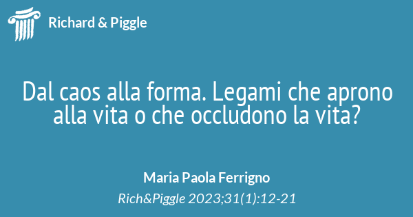 Dal caos alla forma. Legami che aprono alla vita o che occludono la vita?